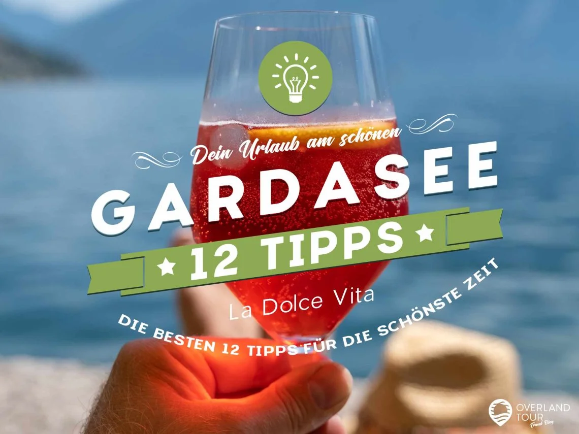 Die besten 12 Gardasee Urlaub & Reise Tipps für die schönste Zeit im Jahr
