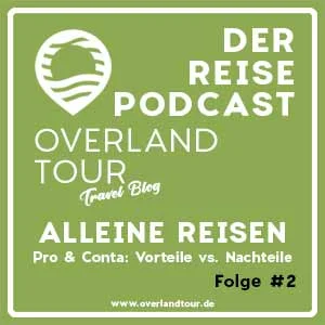 Podcast Folge #2 Alleine Reisen: Vorteile vs. Nachteile