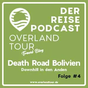 Podcast Folge #4 – Death Road Bolivien – Downhill in den Anden