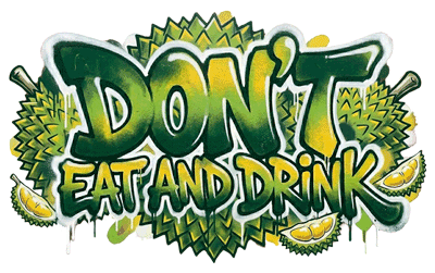 Durian - Don´t eat and drink alcohol Schriftzug über Durian Früchten "Don´t eat and drink"