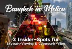 Bangkok in Motion: 3 Insider-Spots für Skytrain-Viewing & Cyberpunk-Vibes